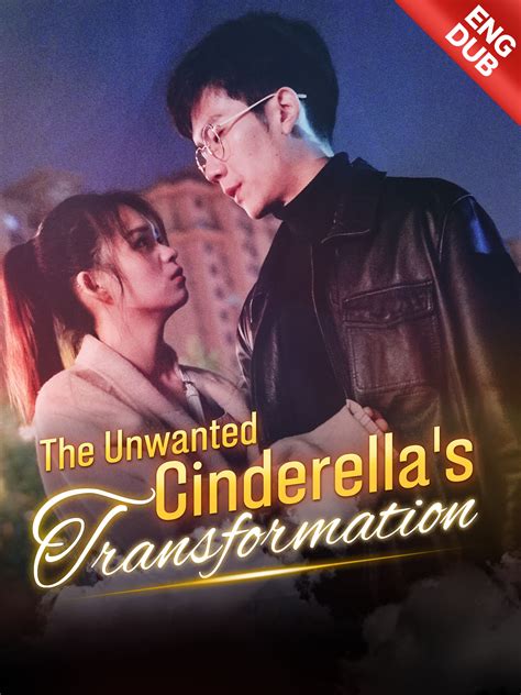 [ENG DUB] The Unwanted Cinderella's Transformation Drama & Movie Online