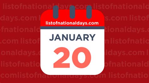 JANUARY 20TH: National Holidays,Observances & Famous Birthdays