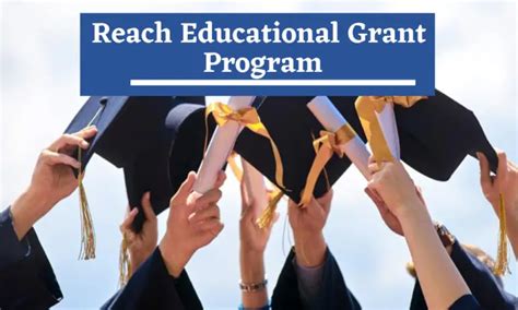 reach educational grant program   year