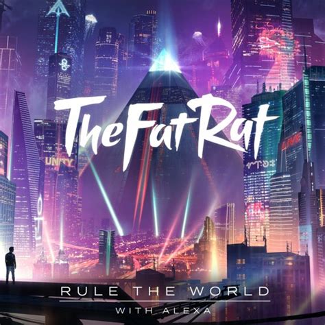 Stream TheFatRat & AleXa - Rule The World by TheFatRat | Listen online ...