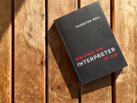 Book Review: Writing an Interpreter in Go