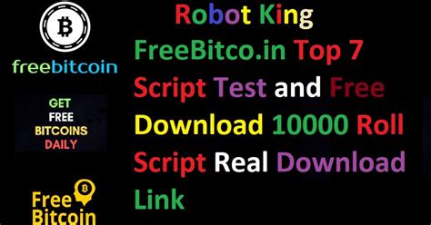 Robot King: FreeBitco Top 7 Script Test and Free Download 10000 Roll ...