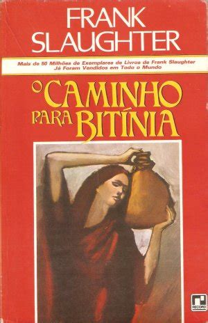 O Caminho Para Bitinia - O Caminho para Bitínia - Frank Slaughter - Touché Livros