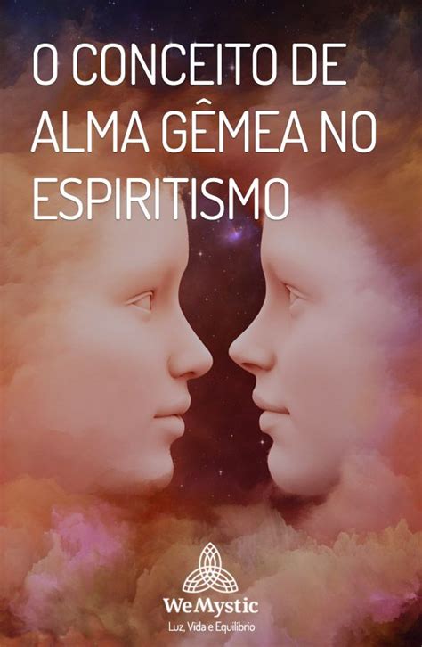 Sinais De Alma Gêmea Espiritismo - O conceito de alma gêmea no Espiritismo | Espiritismo, Espiritualidade ...