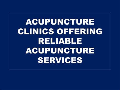 PPT - Acupuncture Clinics offering Reliable Acupuncture Services