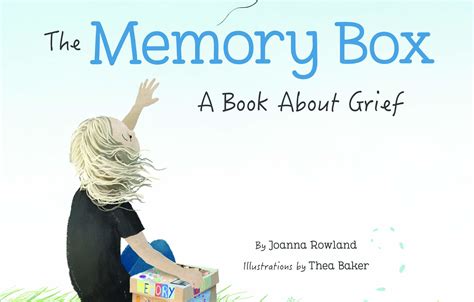 “The Memory Box: A Book About Grief” by Joanna Rowland - SevenPonds ...