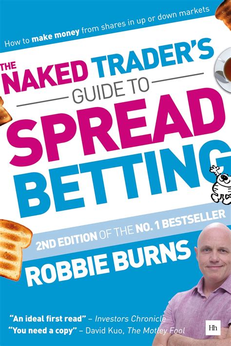 The Naked Trader's Guide to Spread Betting 2nd edition: How to Make