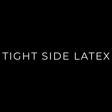 Tight Side Latex