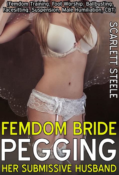 Femdom Bride Pegging Her Submissive Husband eBook by Scarlett Steele