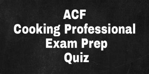 Acf Cooking Professional Exam Prep - ProProfs Quiz