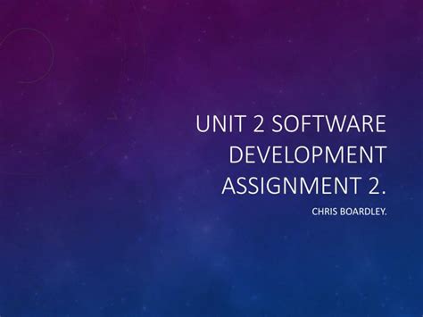 unit  software development assignment  powerpoint