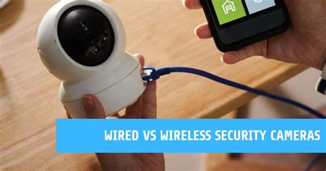 Wired vs Wireless Security Cameras - Fortify First