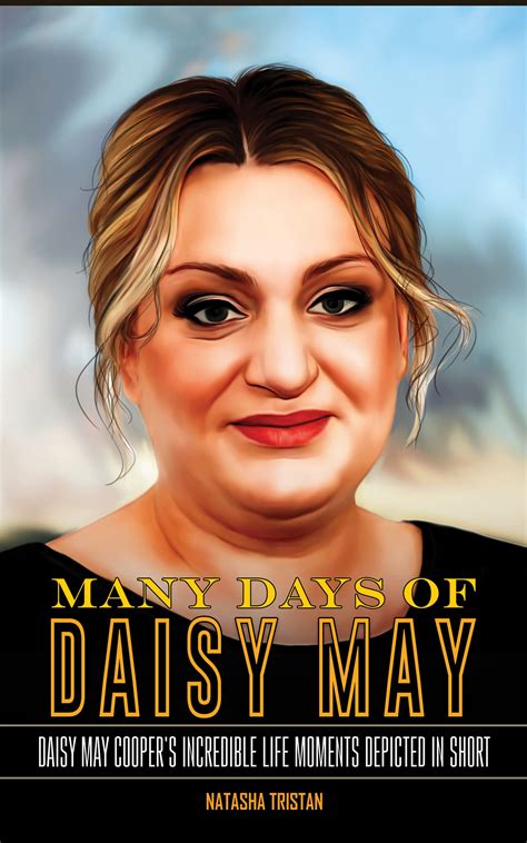 Many Days of Daisy May: Daisy May Cooper's Incredible Life Moments