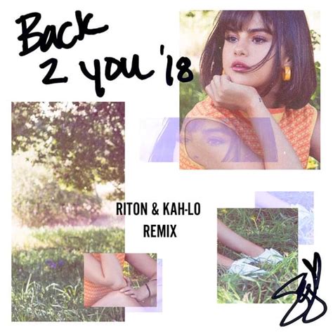 Selena Gomez – Back to You (Riton & Kah-Lo Remix) Lyrics | Genius Lyrics