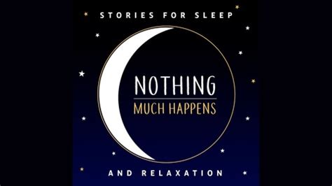 Nothing much happens; bedtime stories to help you sleep | Listen via Stitcher for Podcasts