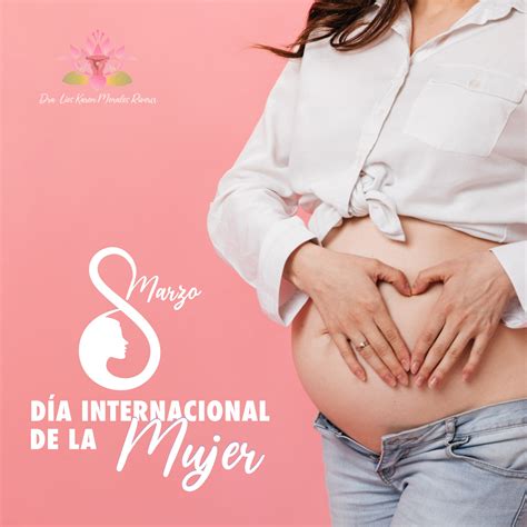 ¡Feliz Día de la Mujer!🤰🚺 . .. - Dra. Lies Morales | Facebook
