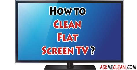 How to Clean Flat Screen TV?