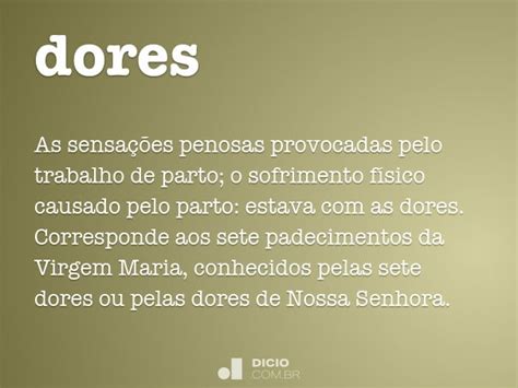 Como Se Escreve Dores - Dores - Dicio, Dicionário Online de Português