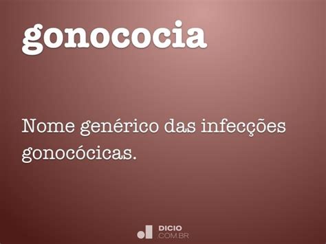 Gonococia - Dicio, Dicionário Online de Português