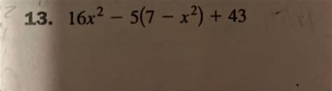 Solved 13. 16x2−5(7−x2)+43 | Chegg.com