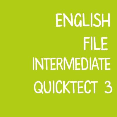 English File Intermediate Quicktest 3 | тест по английскому языку