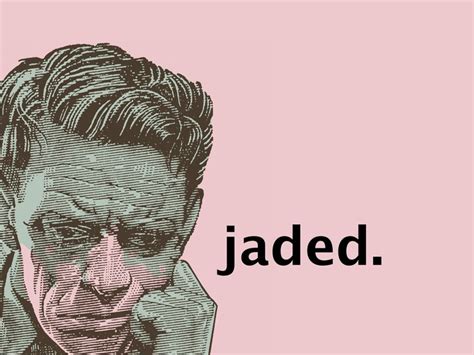 Are You Feeling Jaded? | Merriam-Webster
