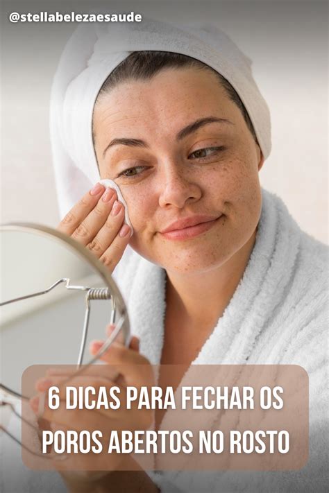 O Que Fazer Para Fechar Os Poros Do Rosto - 6 dicas para fechar os poros abertos do rosto – Artofit