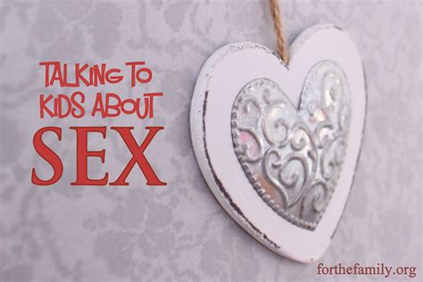 7 Strategies for Talking to Your Kids About Sex - for the family