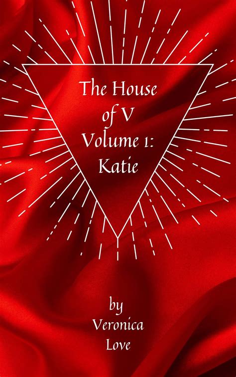 The House of V Volume 1: Katie by Veronica Love | Goodreads