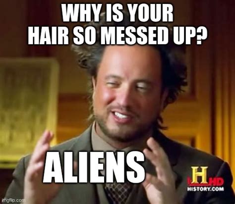 Aliens Guy Memes - Imgflip