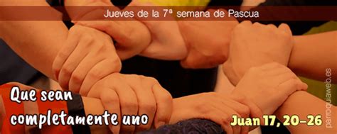 Juan 17, 20-26 – ParroquiaWeb