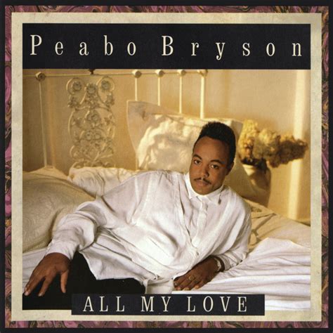 Peabo Bryson - All My Love | iHeart