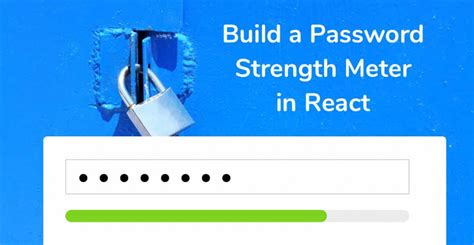 Build a Password Strength Meter in React - Upmostly