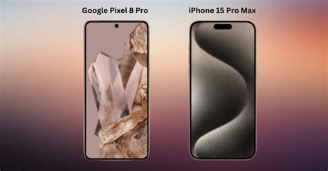 Google Pixel 8 Pro vs iPhone 15 Pro Max: Battle Between The Best ...