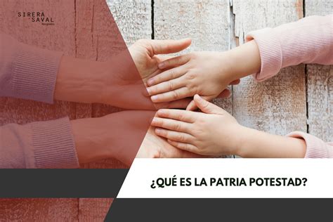 ¿Qué es la patria potestad? Derechos y obligaciones - Sireraysaval