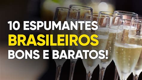 Espumantes Baratos E Bons - 10 Espumantes Brasileiros Bons e Baratos! - YouTube
