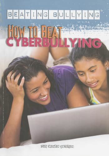 How to Beat Cyberbullying (Beating Bullying) - Peterson, Judy Monroe: 9781448868179 - AbeBooks