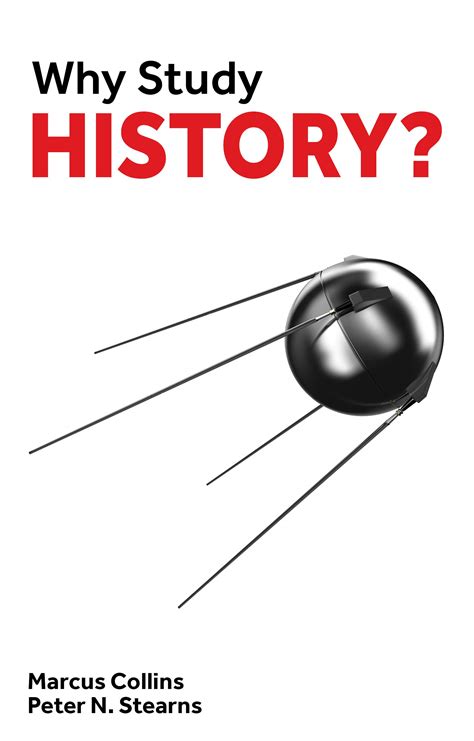 Why Study History? by Marcus Collins | Goodreads