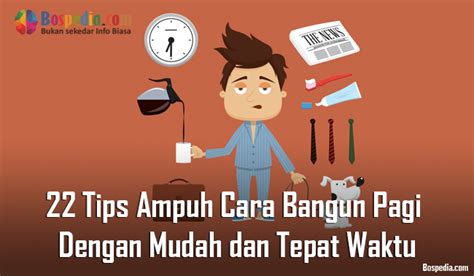 tips ampuh  bangun pagi  mudah  tepat waktu bospedia