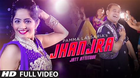 Jhanjra (Full Video Song) | Jatt Attitude | Pamma Lassaria - YouTube