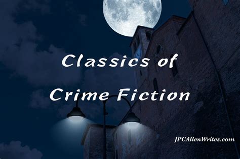 Writing Tip -- Favorite Stories: Classics of Crime Fiction — JPC Allen ...