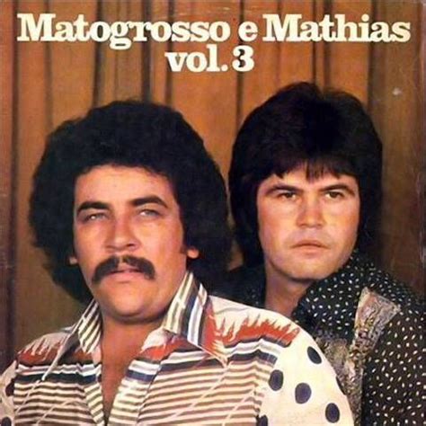 Letras Matogrosso E Mathias - Vol.3 | Álbum de Matogrosso & Mathias - LETRAS.COM