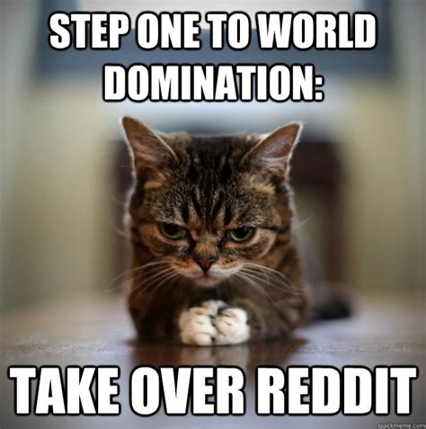 Step one to world domination: take over reddit - World Domination Kitty ...