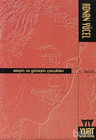 atesin ve gunesin cocuklari adnan yucel
