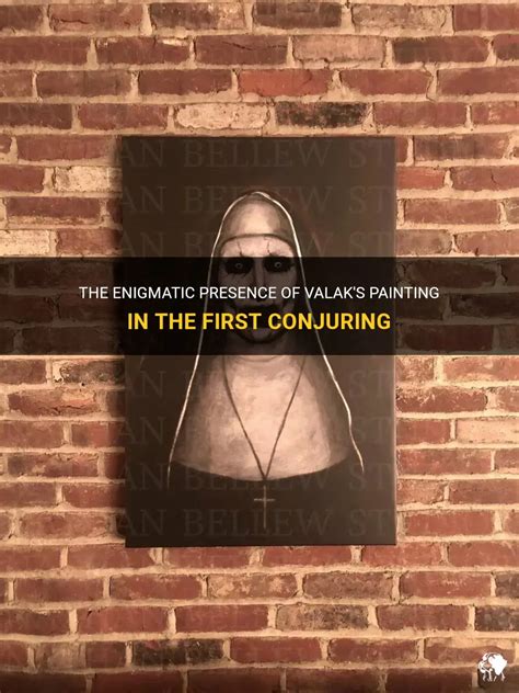 The Enigmatic Presence Of Valak's Painting In The First Conjuring | PetShun