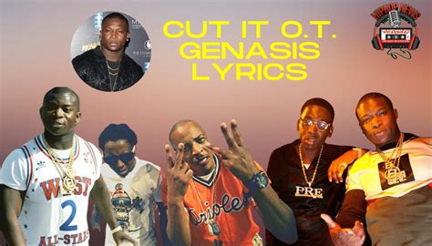 Cut It Lyrics O.T. Genasis - Hip Hop News Uncensored