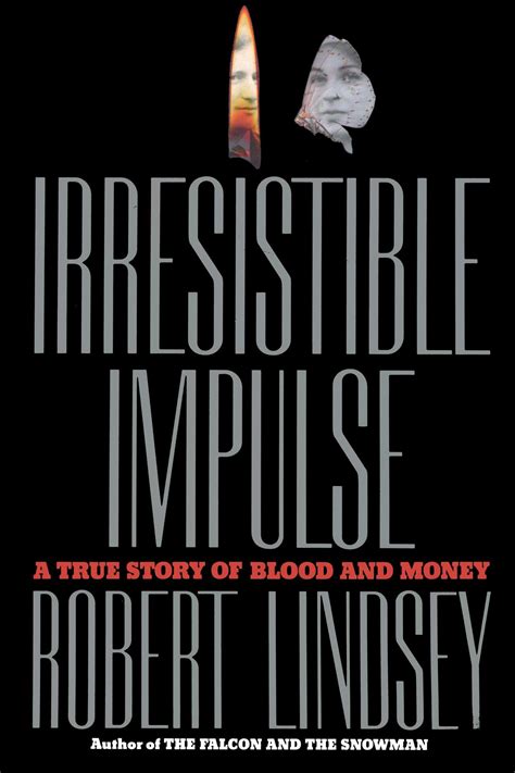 Irresistible Impulse | Book by Robert Lindsey | Official Publisher Page ...