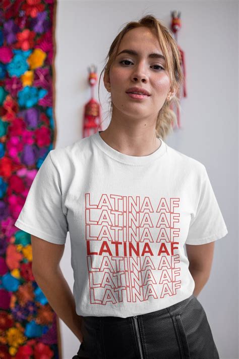 Latina AF Shirt - Latina T-shirt, Latinas Pride Gift for Women - Latin