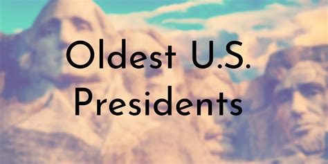 10 Oldest U.S. Presidents (Updated 2025) - Oldest.org