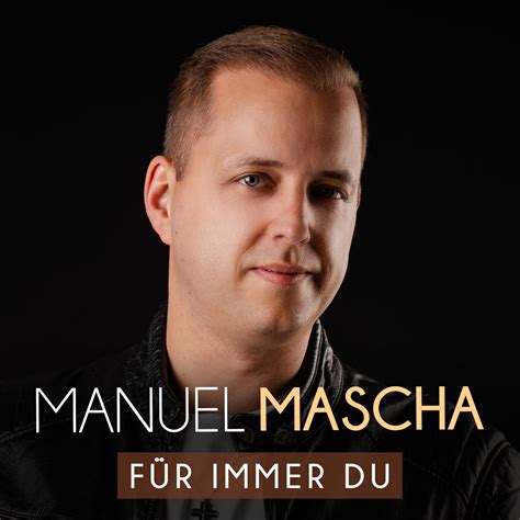 MANUEL MASCHA Am 07.02.2025 geht er mit dem Fox-Schlager „Für immer du